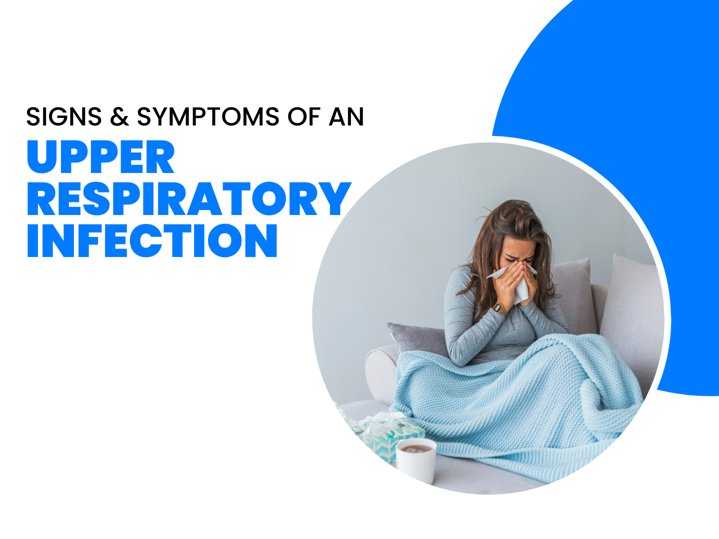 Signs & Symptoms Of An Upper Respiratory Infection (URI)