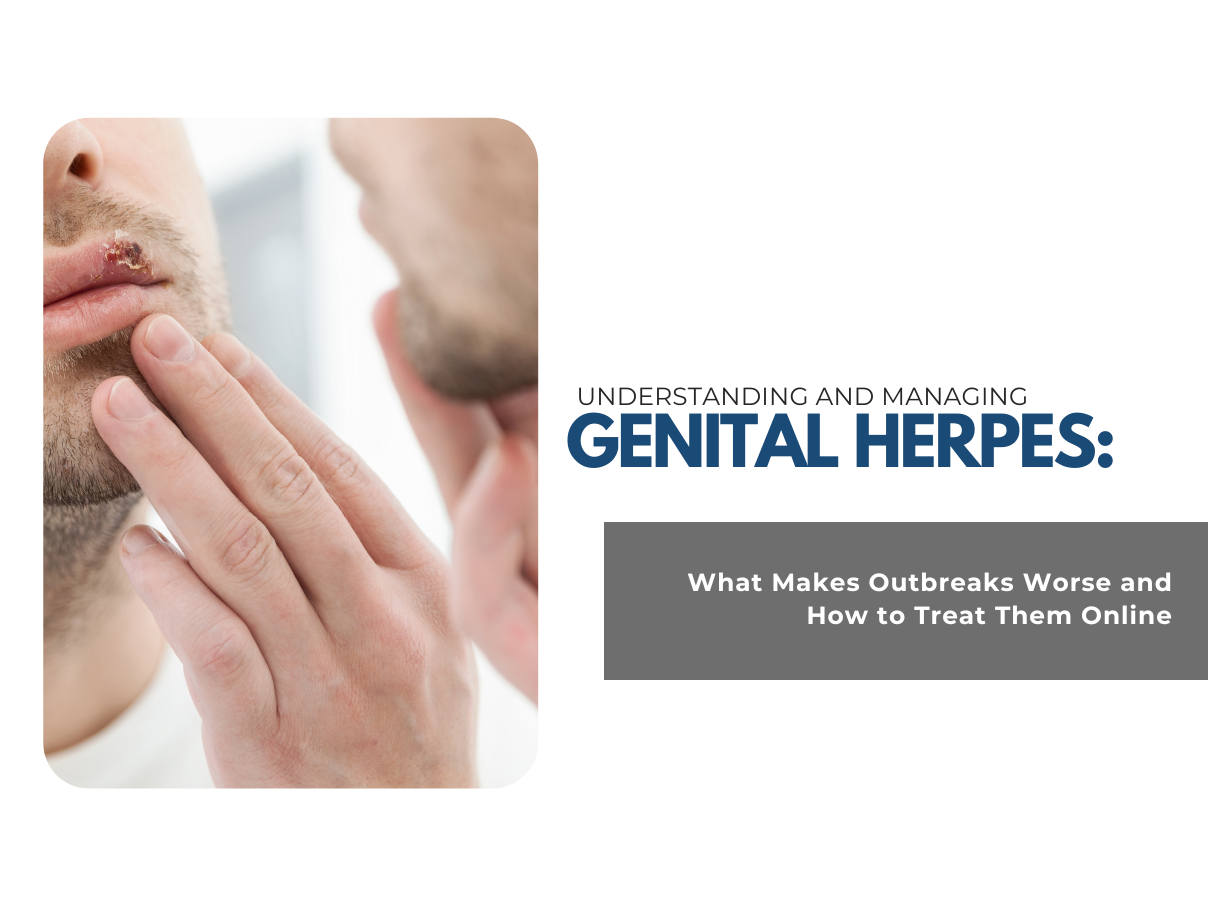 Understanding and Managing Genital Herpes: What Makes Outbreaks Worse and How to Treat Them Online